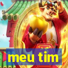 meu tim